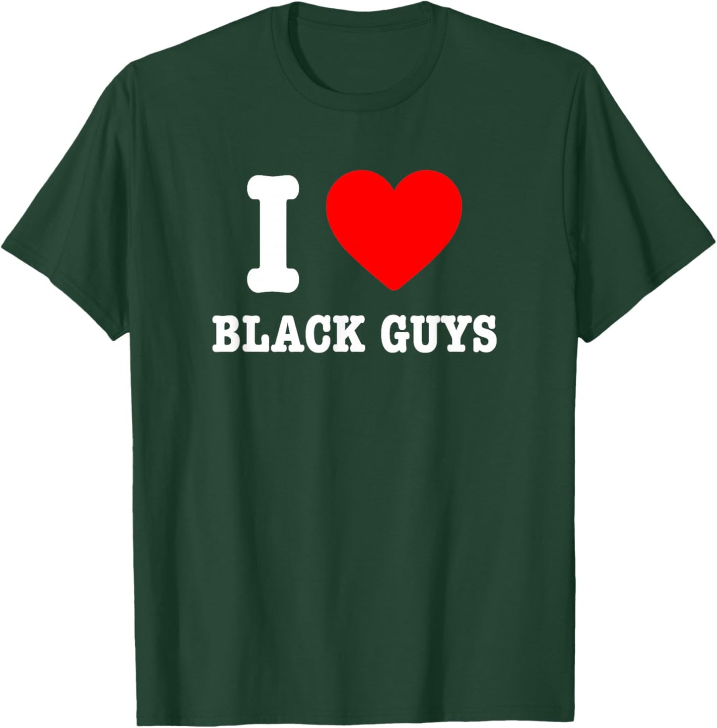 I Love Black Guys I Heart Black Guys T-Shirt - T-Shirt | Forest