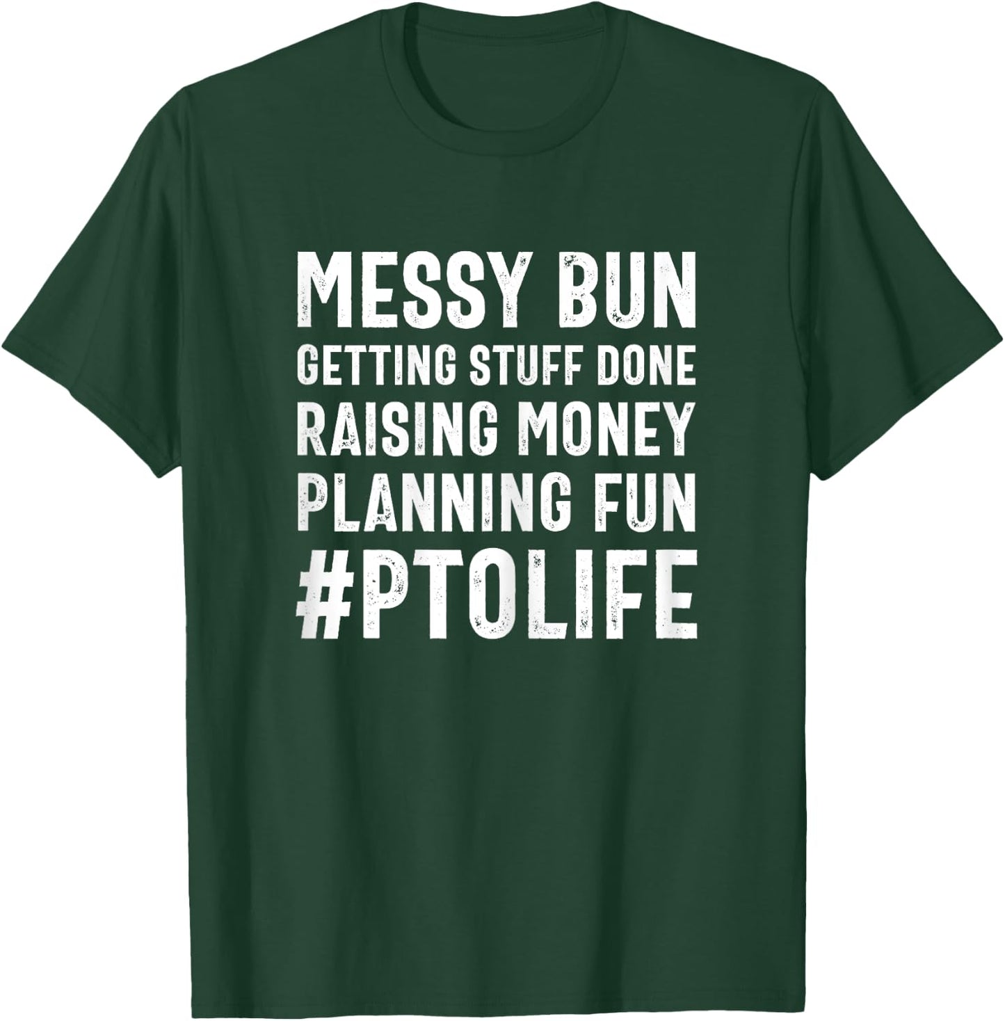 Messy Bun PTO Mom Volunteer Quote T-Shirt - T-Shirt | Forest