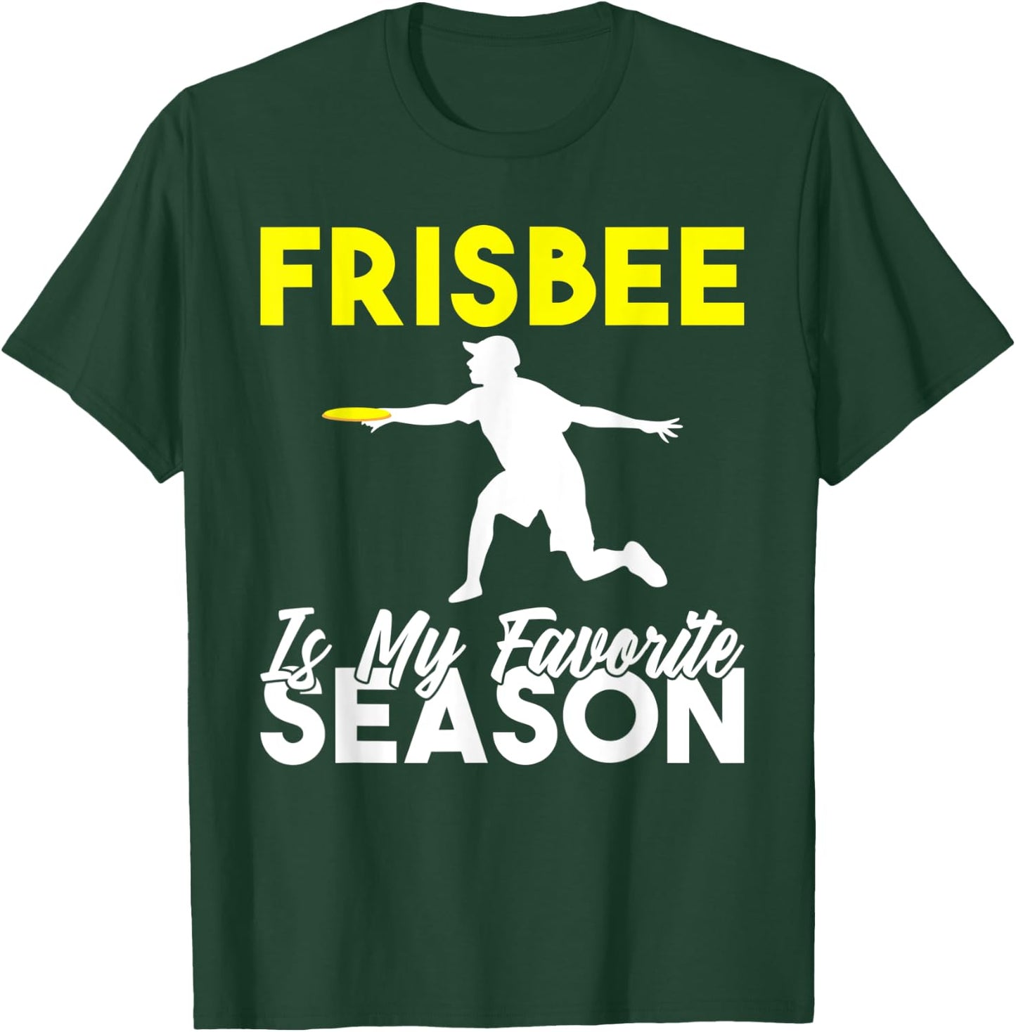 Frisbee is my favorite Season Frisbee T-Shirt - T-Shirt | Forest