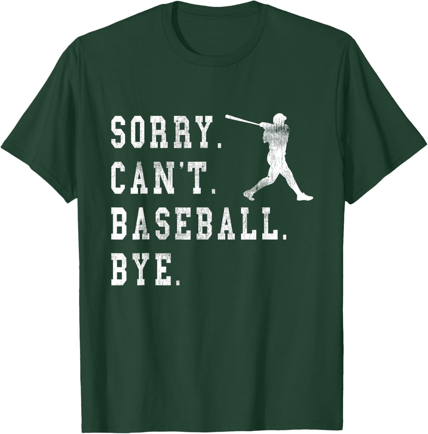 Retro Sorry Can't Baseball Bye Quote Baseball Batter Graphic T-Shirt - T-Shirt | Forest