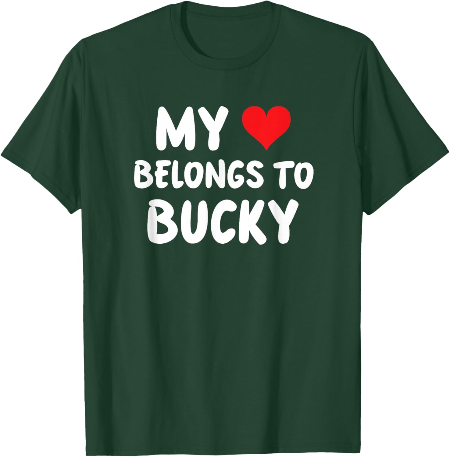Bucky - My Heart Belongs to Bucky - Love T-Shirt - T-Shirt | Forest
