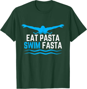 Eat Pasta Swim Fasta Design for a Swimmer Swimming T-Shirt - T-Shirt | Forest