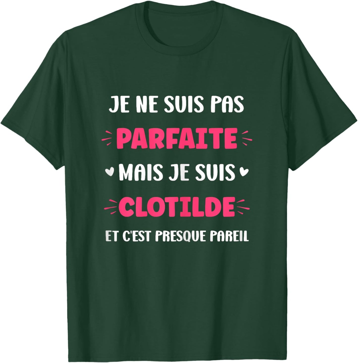 First name I'm not perfect but I'm Clotilde T-Shirt - T-Shirt | Forest