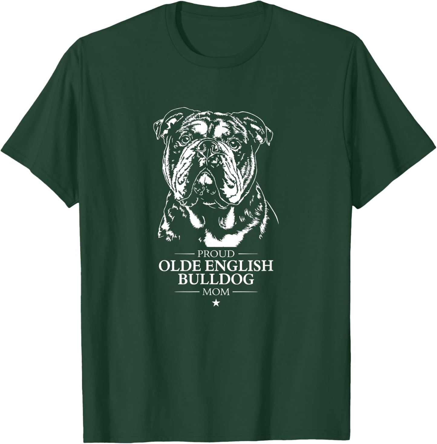Proud Olde English Bulldog mom dog Olde English Bulldog dog Men Women T-Shirt - T-Shirt | Forest