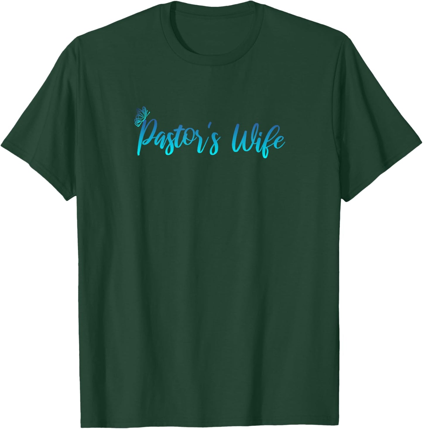 Pastor's Wife Design T-Shirt - T-Shirt | Forest