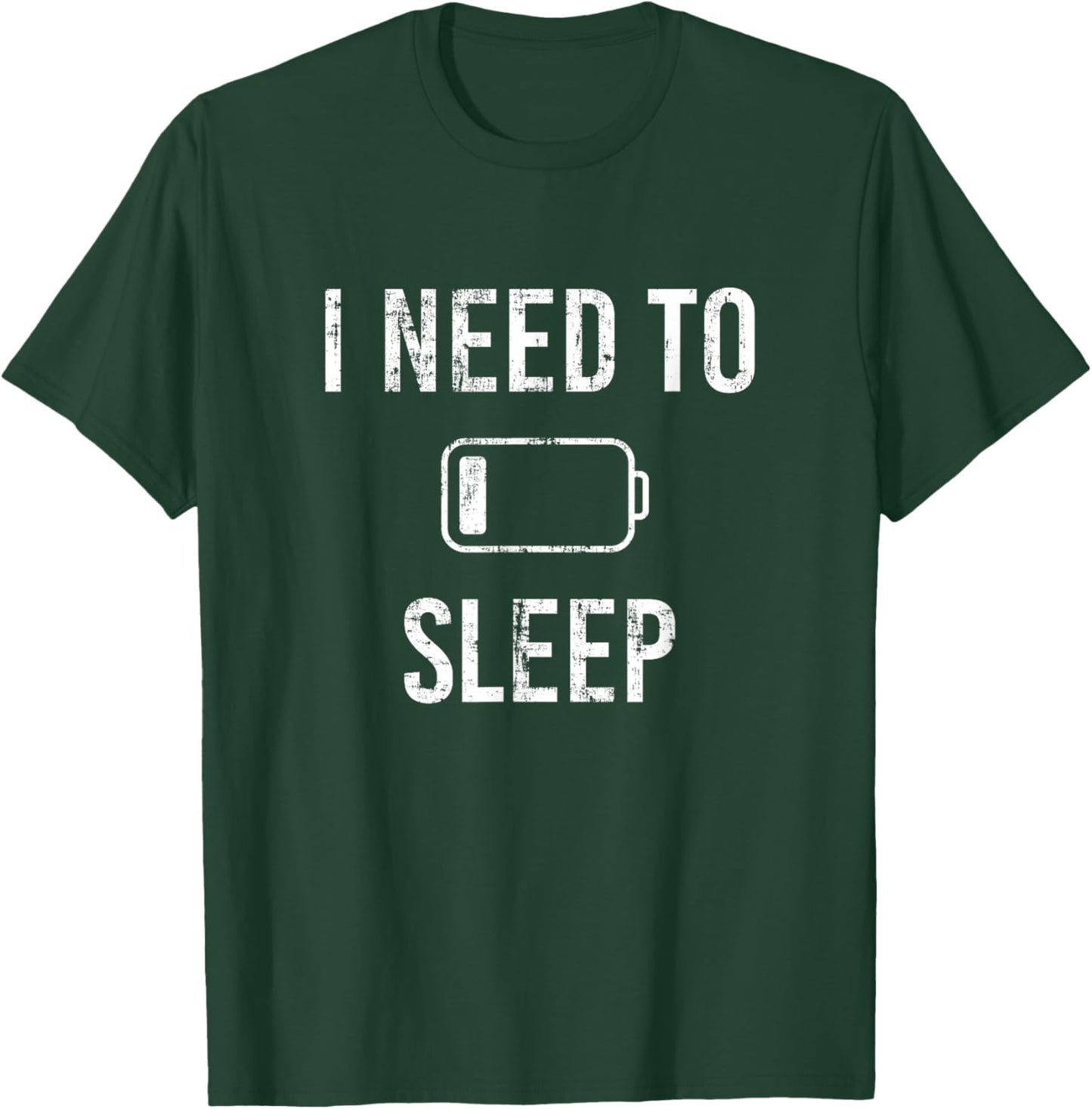 I Need to Sleep Funny Tired Low battery T-Shirt - T-Shirt | Forest