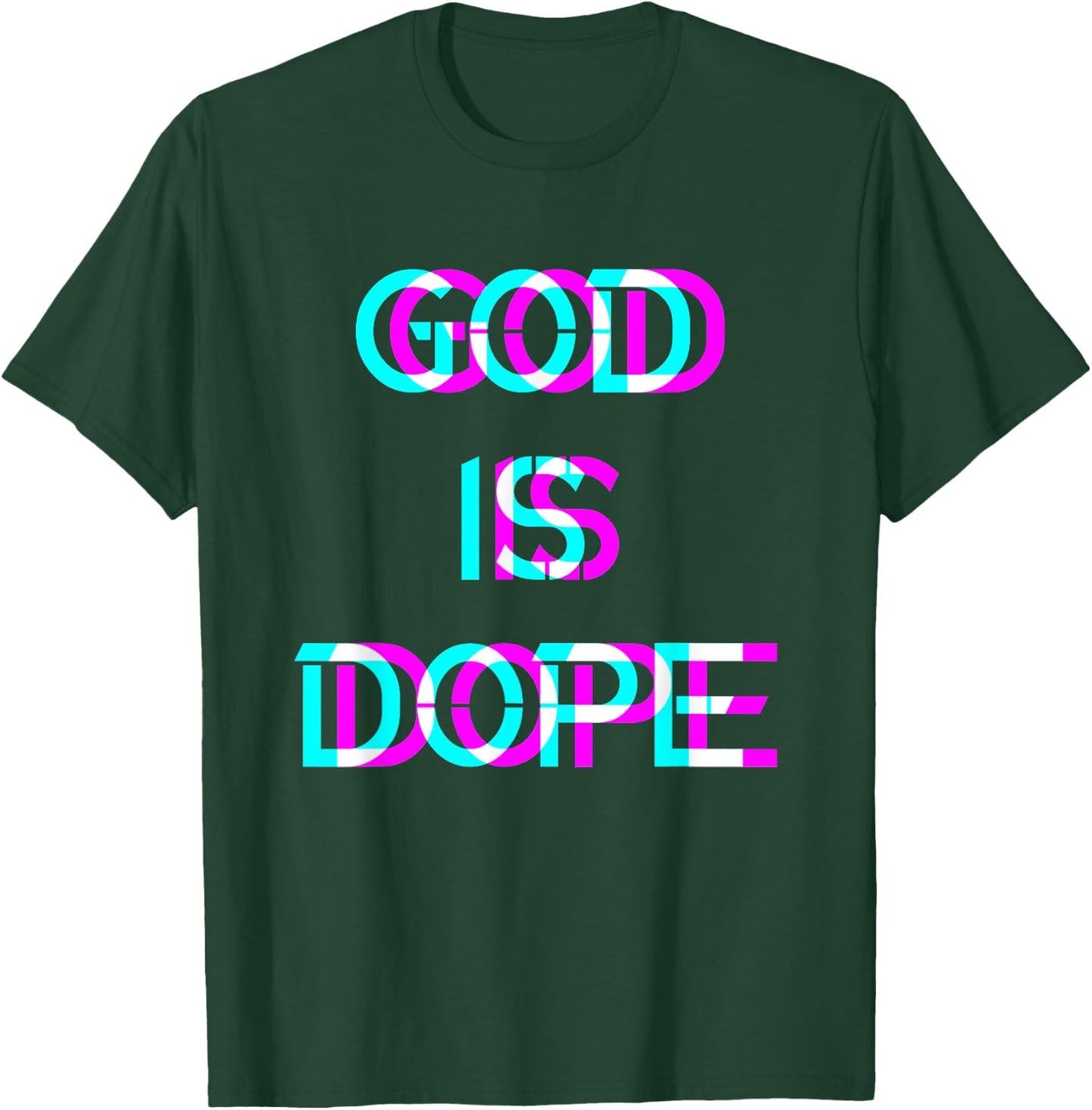 God is Dope Christian Faith Believer T-Shirt - T-Shirt | Forest