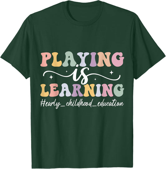 Playing Is Learning Funny Groovy Early Childhood Education T-Shirt - T-Shirt | Forest