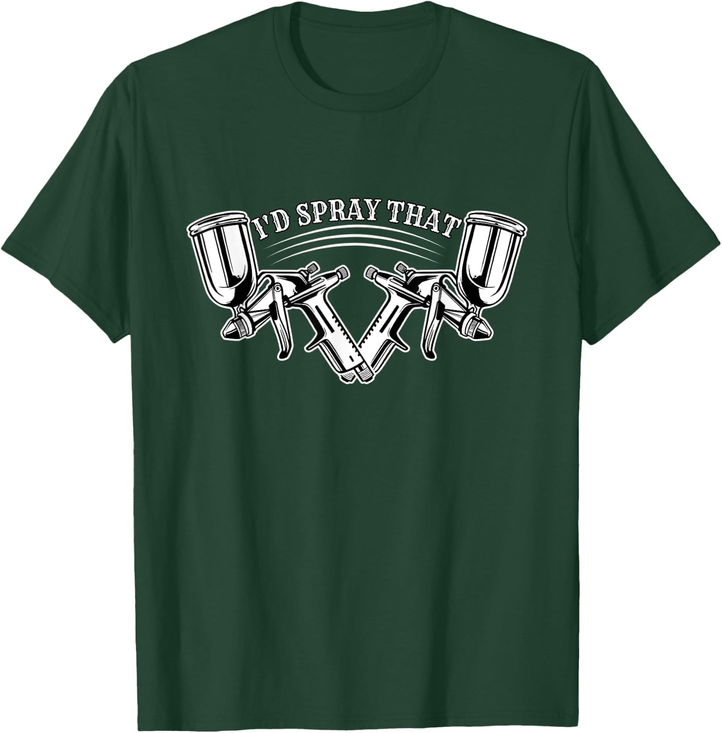 I'D Spray That Automotive Car Painter T-Shirt - T-Shirt | Forest