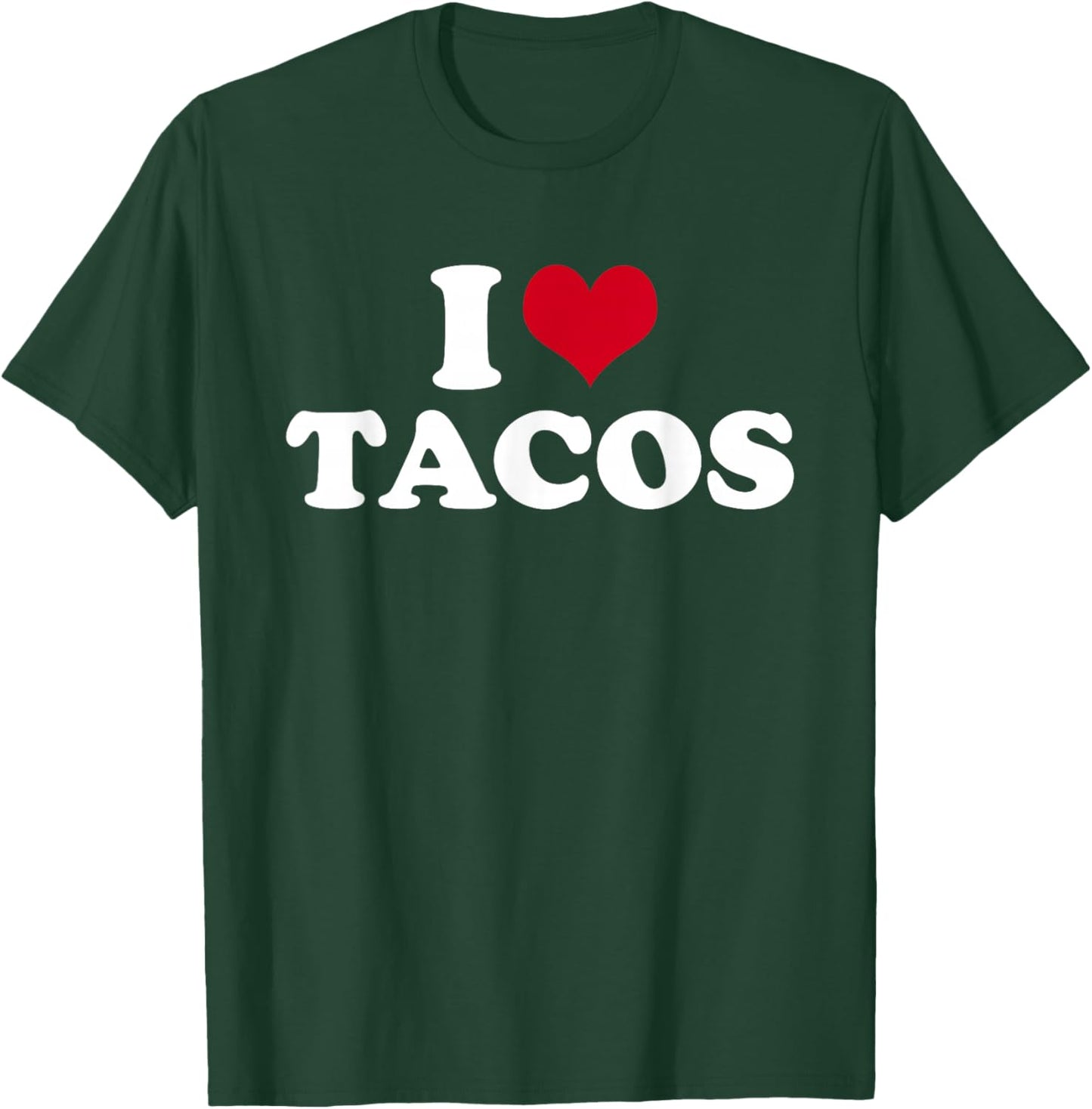 I Love Tacos T-Shirt - T-Shirt | Forest