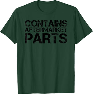Sarcastic Leg Foot Arm Amputee Text Joke Lover Art Contains Aftermarket Parts Funny Amputation Prosthesis Gift T-Shirt - T-Shirt | Forest