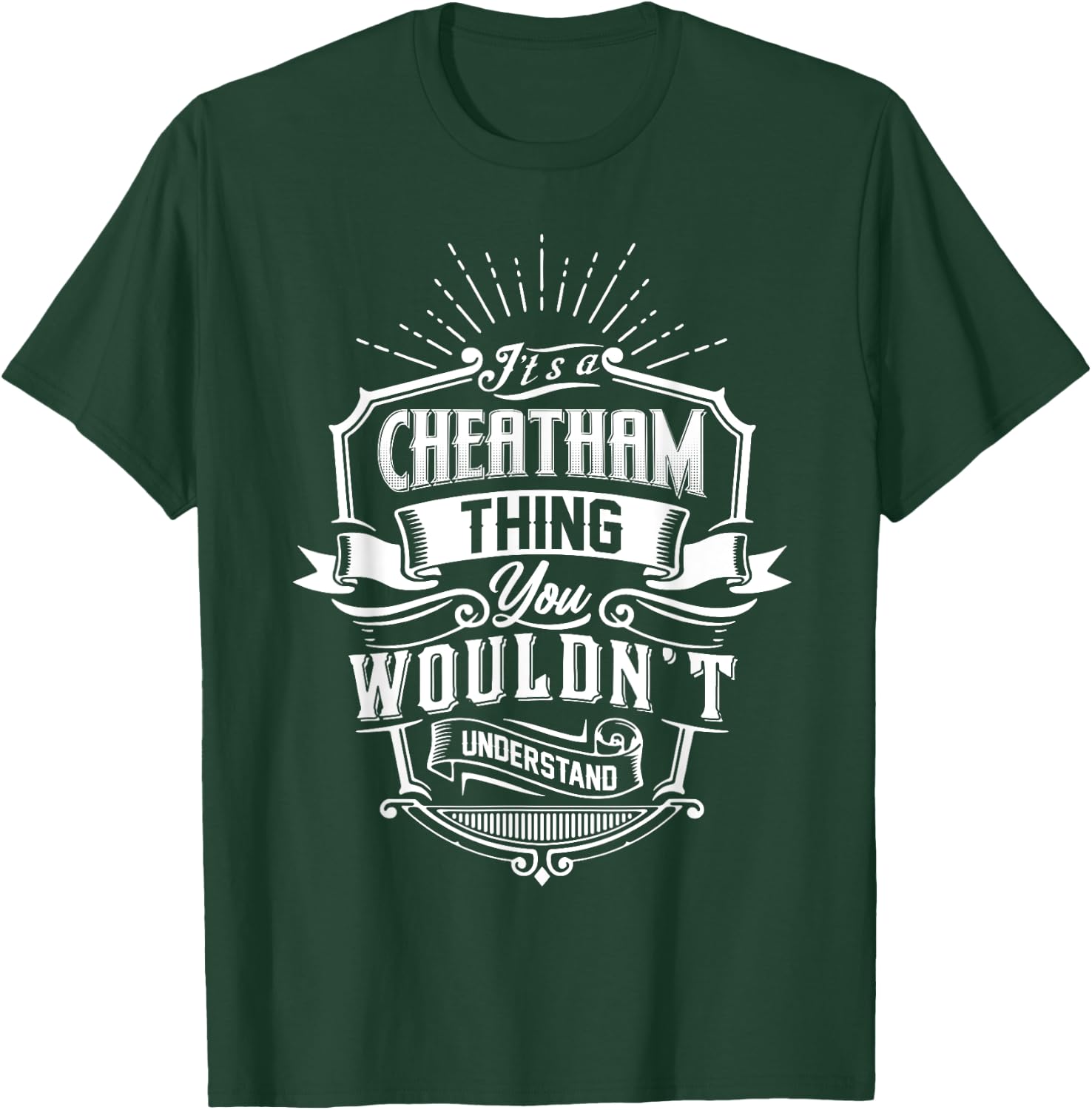 It's A CHEATHAM Thing You Wouldn't Understand Name Vintage T-Shirt - T-Shirt | Forest