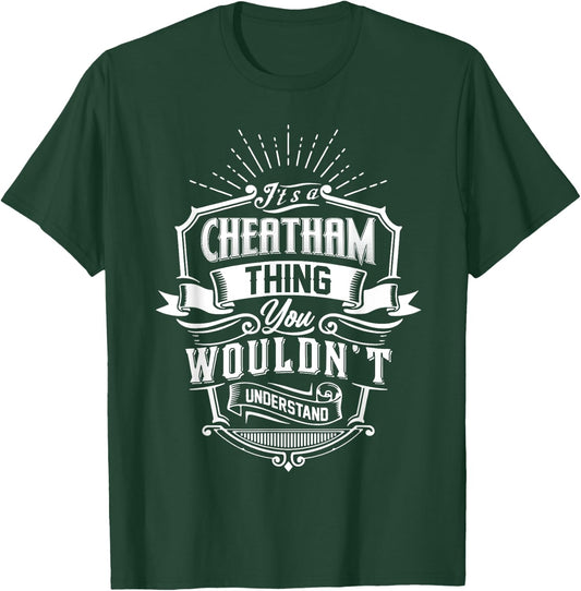 It's A CHEATHAM Thing You Wouldn't Understand Name Vintage T-Shirt - T-Shirt | Forest