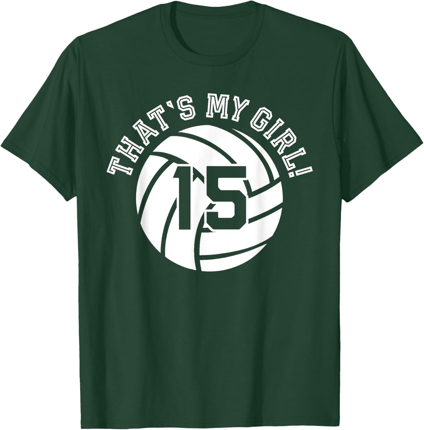 Unique That's My Girl #15 Volleyball Player Mom or Dad Gifts T-Shirt - T-Shirt | Forest