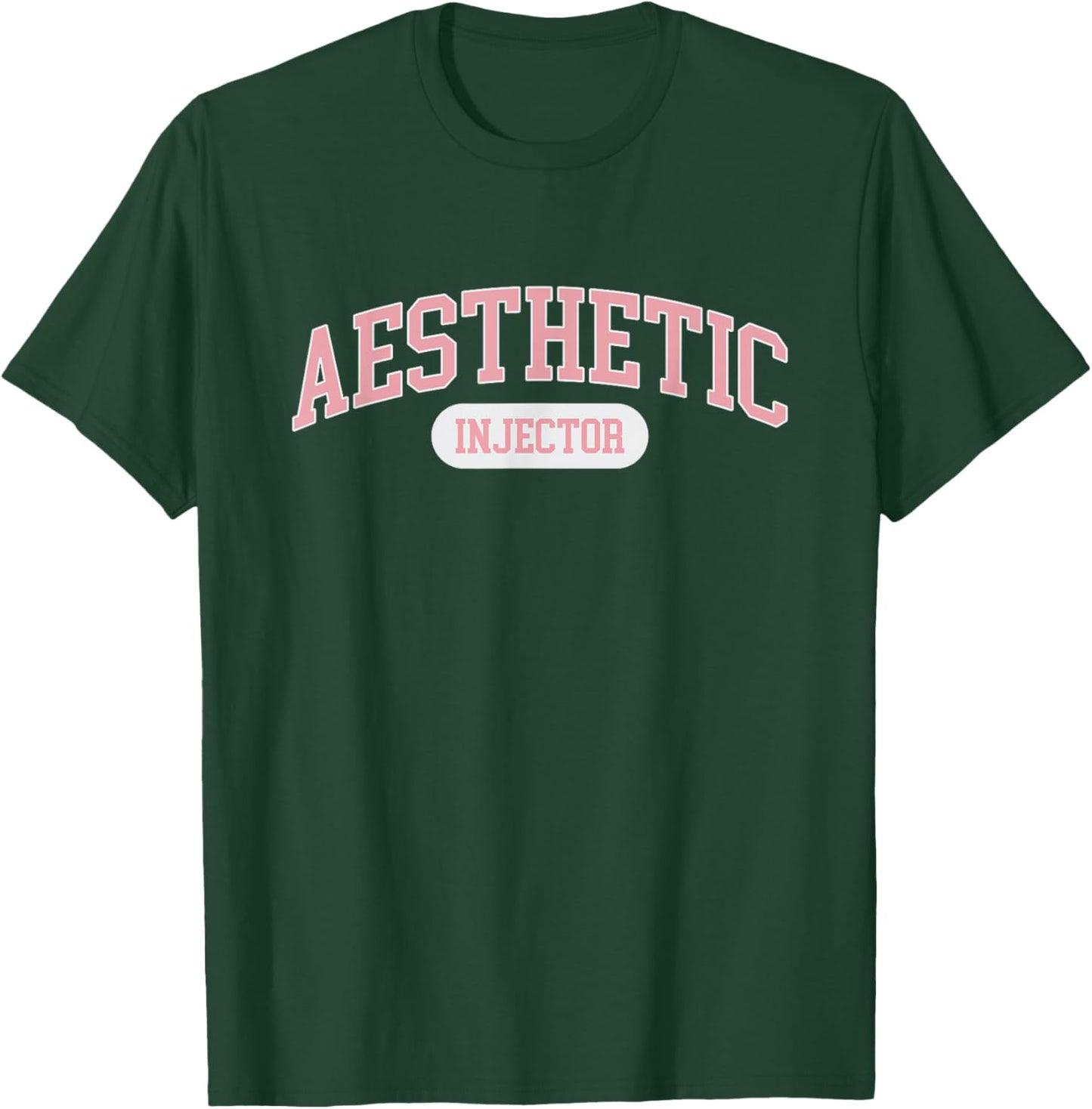 Aesthetic Nurse Injector Aesthetic Injector T-Shirt - T-Shirt | Forest