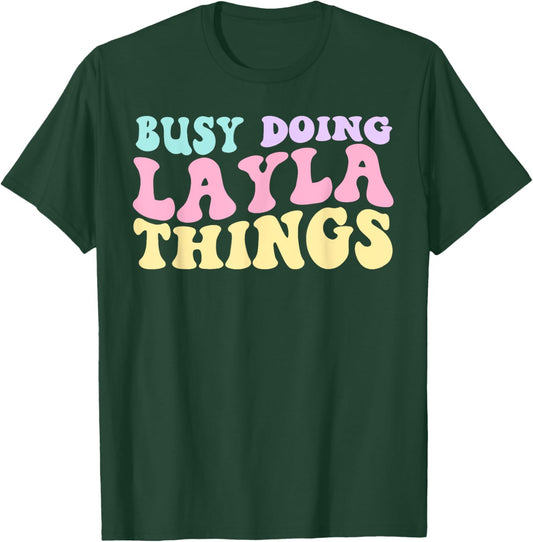 Busy Doing Layla Things Cute Girls T-Shirt - T-Shirt | Forest