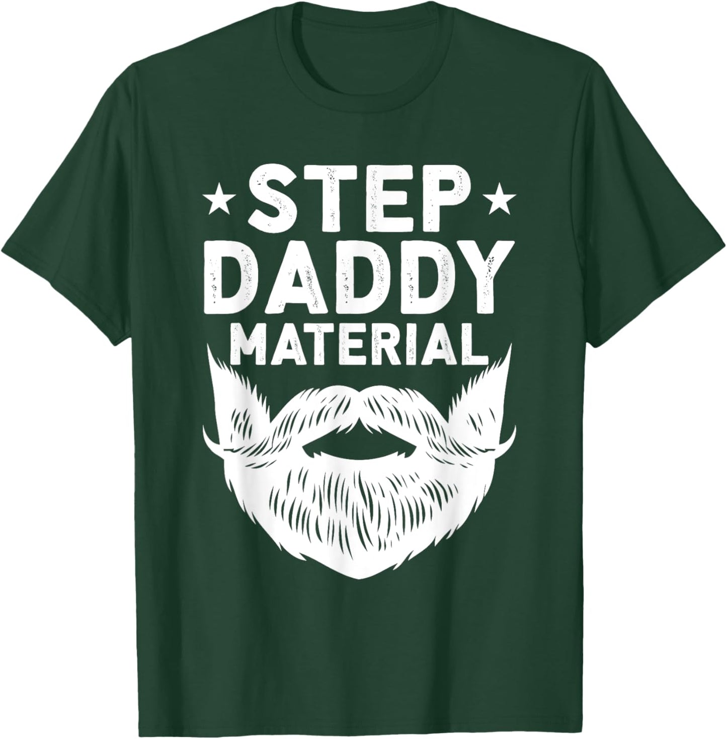 Best Stepdad Father's Day Step Daddy Material T-Shirt - T-Shirt | Forest