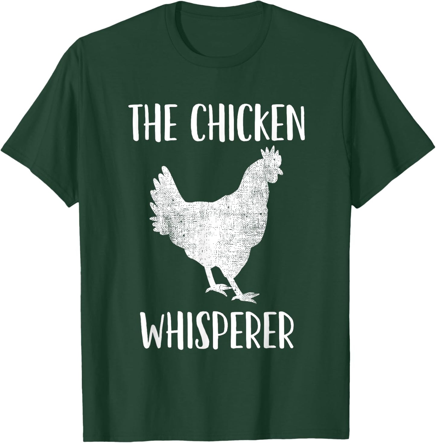 Chicken Whisperer T-Shirt - T-Shirt | Forest