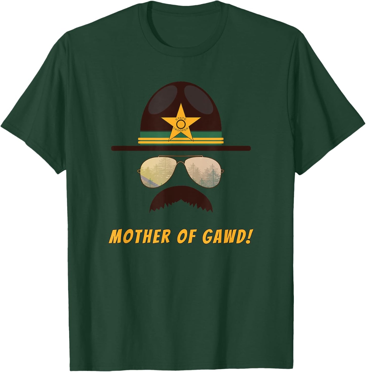 "Mother Of Gawd!" Super Funny Trooper Shenanigans T-Shirt - T-Shirt | Forest