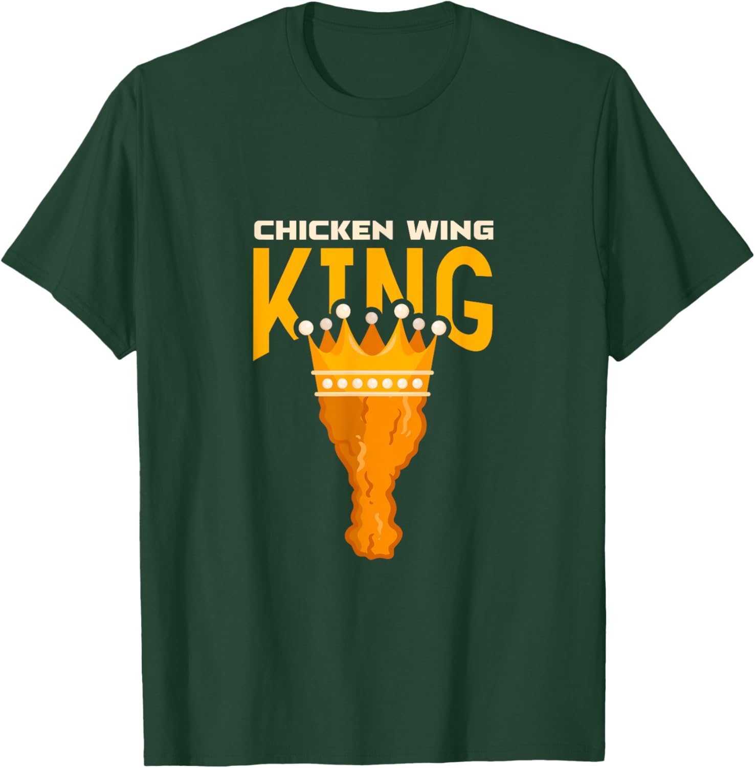 Chicken Wing King Buffalo Wings BBQ Fried Food T-Shirt - T-Shirt | Forest