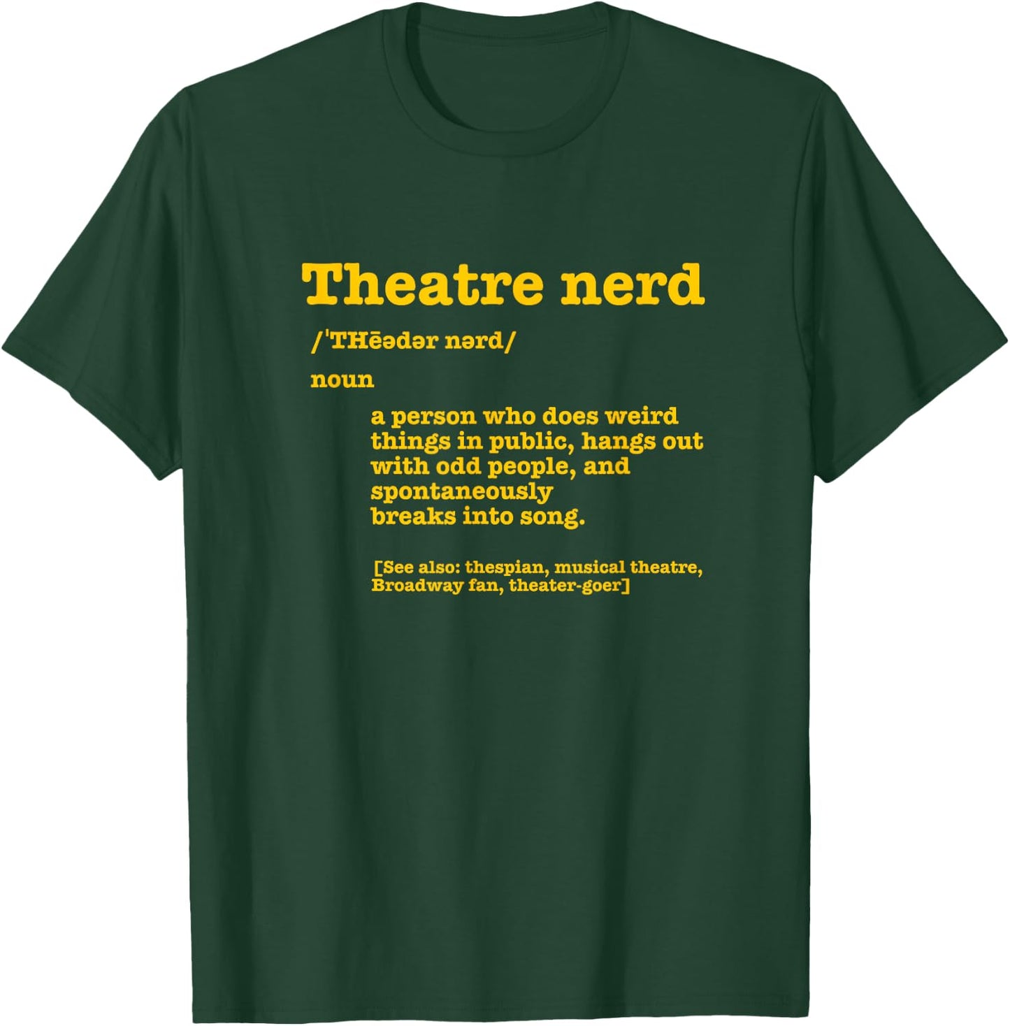 Musical Theatre Nerd Dictionary Funny Definition Theater Fan T-Shirt - T-Shirt | Forest