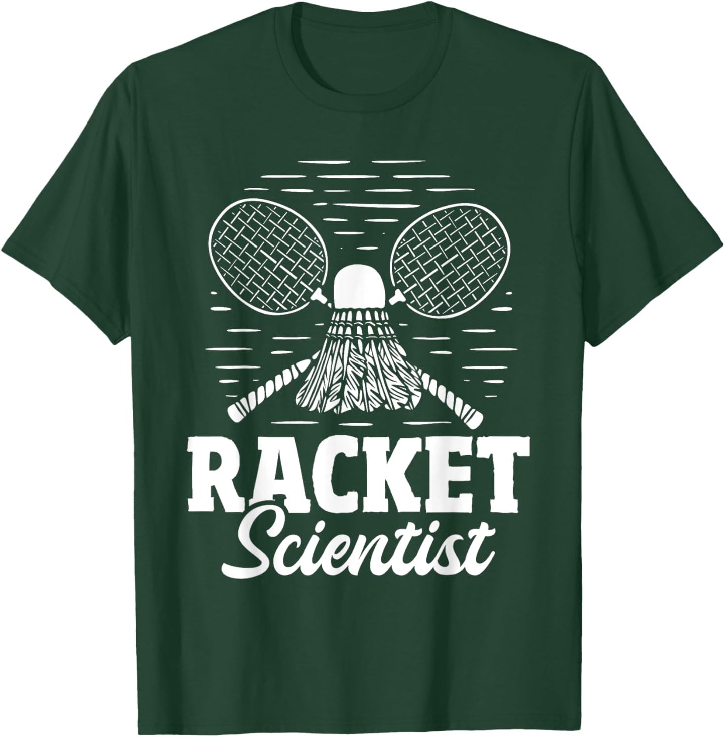 Racket Scientist - Badminton Player Athlete Shuttlecock Bird T-Shirt - T-Shirt | Forest