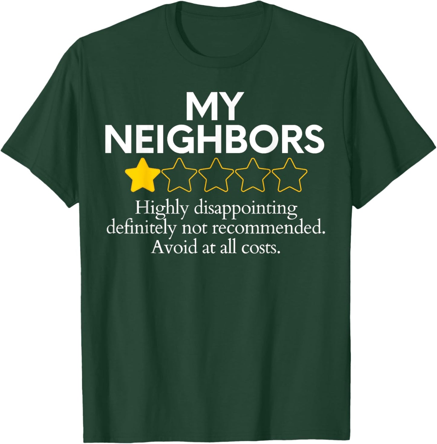 Funny Saying My Neighbors Bad Would Not Recommend Rate Joke T-Shirt - T-Shirt | Forest