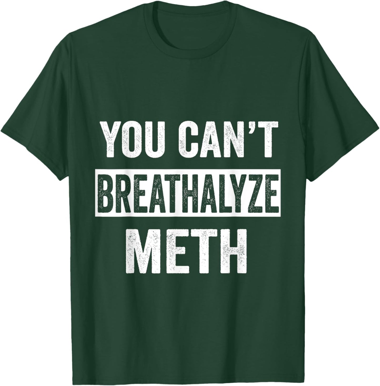 Funny Design You Can't Breathalyze Meth Apparel -Adults Black Cotton 50% Polyester 50% T-Shirt - T-Shirt | Forest