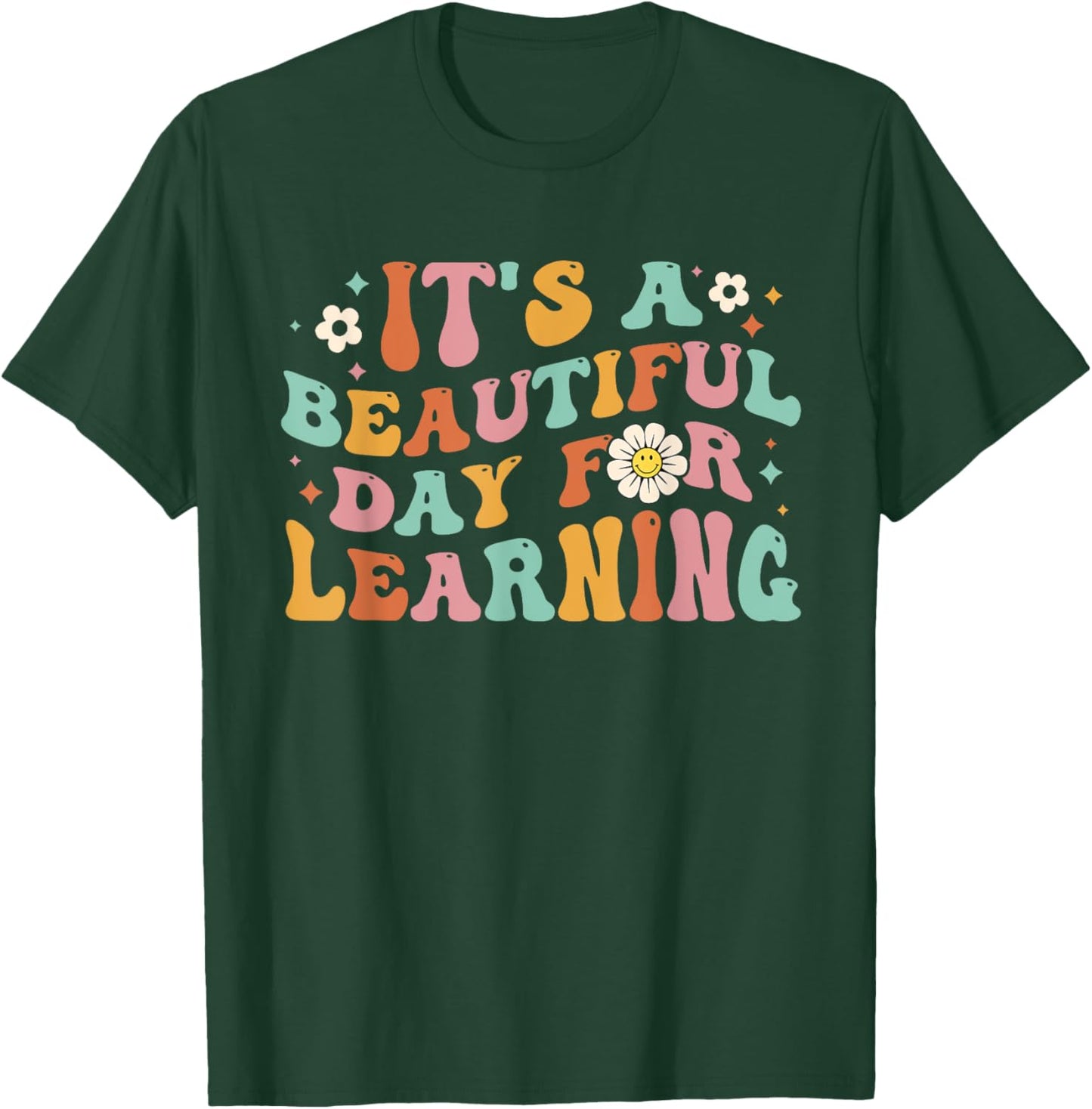 Back To School It's Beautiful Day For Learning Teachers Kids T-Shirt - T-Shirt | Forest