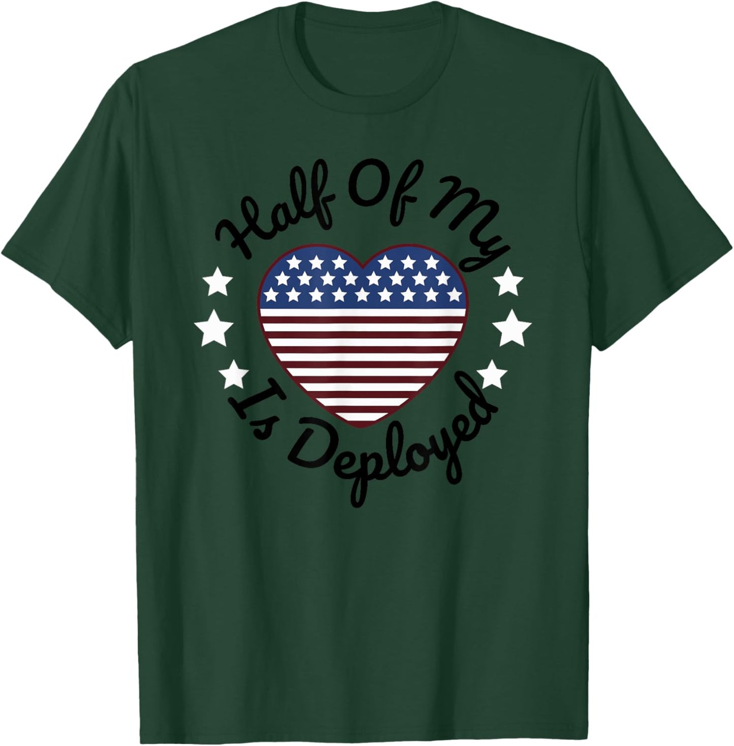 Half Of My Heart Is Deployed Deployment Gift Wife Mother T-Shirt - T-Shirt | Forest