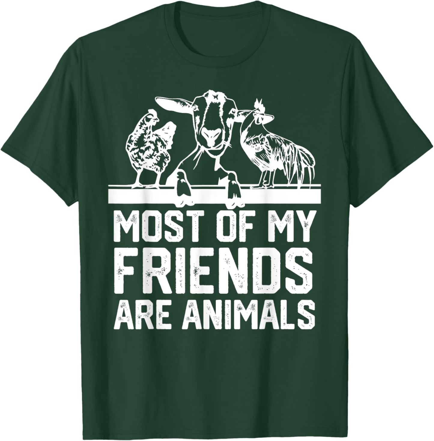 Most Of My Friends Are Animals chickens and goats T-Shirt - T-Shirt | Forest