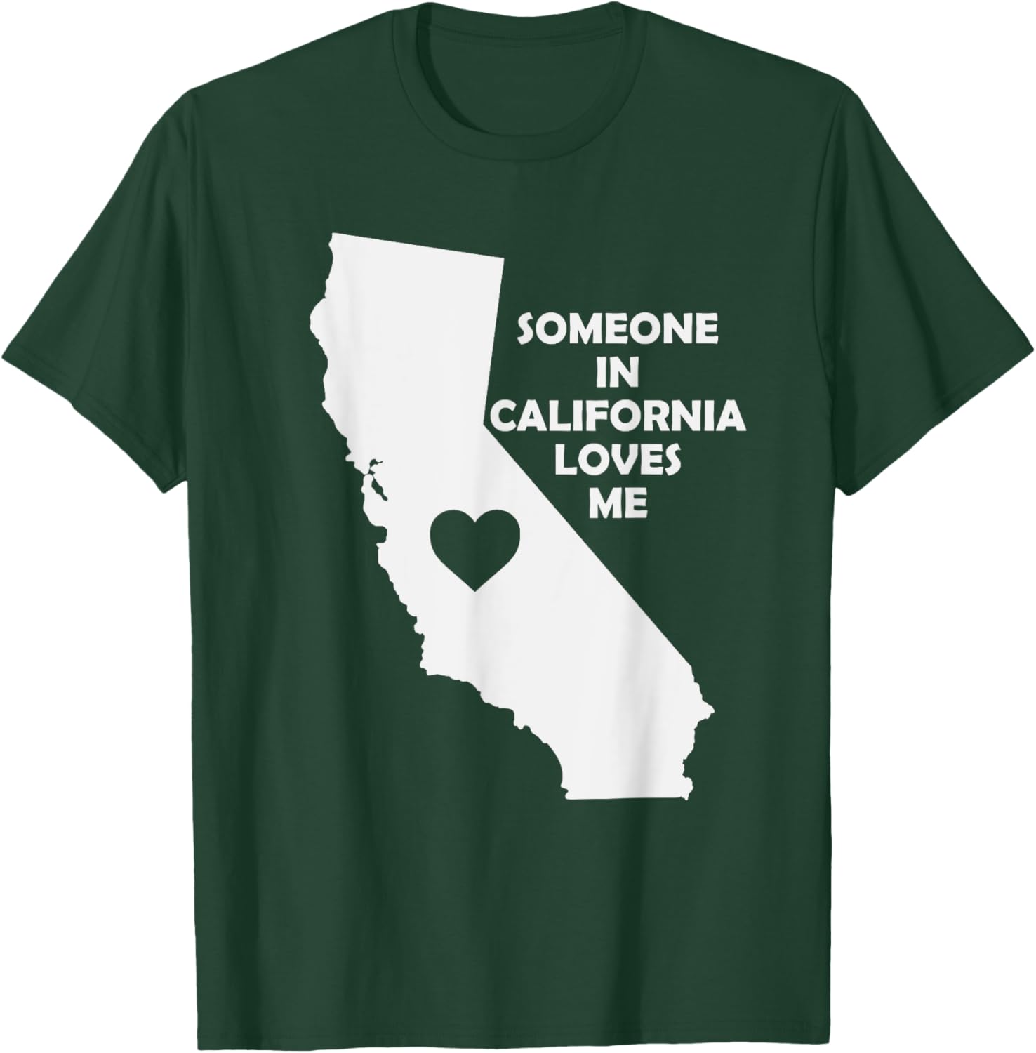 Someone In California Loves Me Family for Adults Kids CA T-Shirt - T-Shirt | Forest
