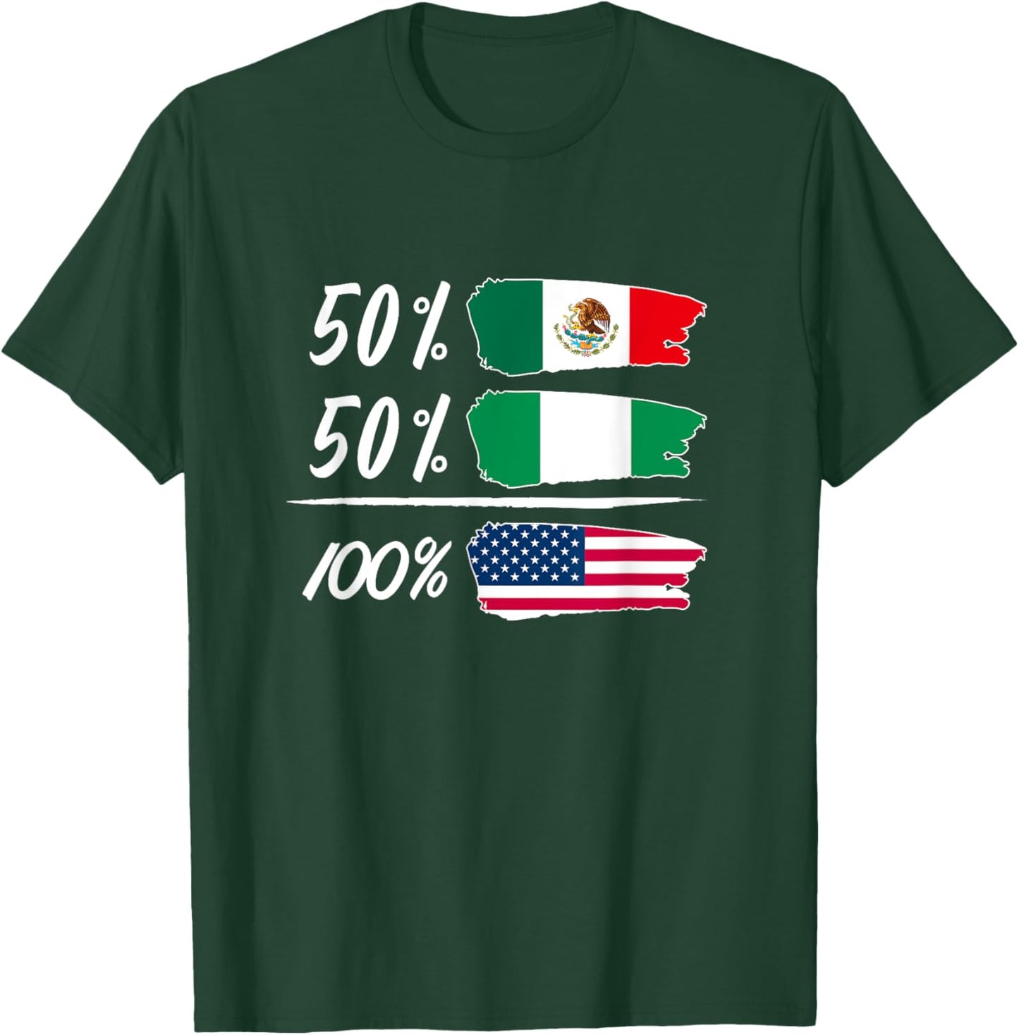Half Mexican, Half Nigerian, Fully USA T-Shirt - T-Shirt | Forest