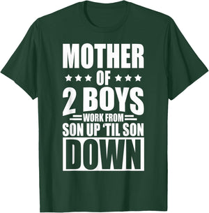 Mother Of 2 Boys Work From Son Up Mother Of 2 Boys Boy Moms T-Shirt - T-Shirt | Forest