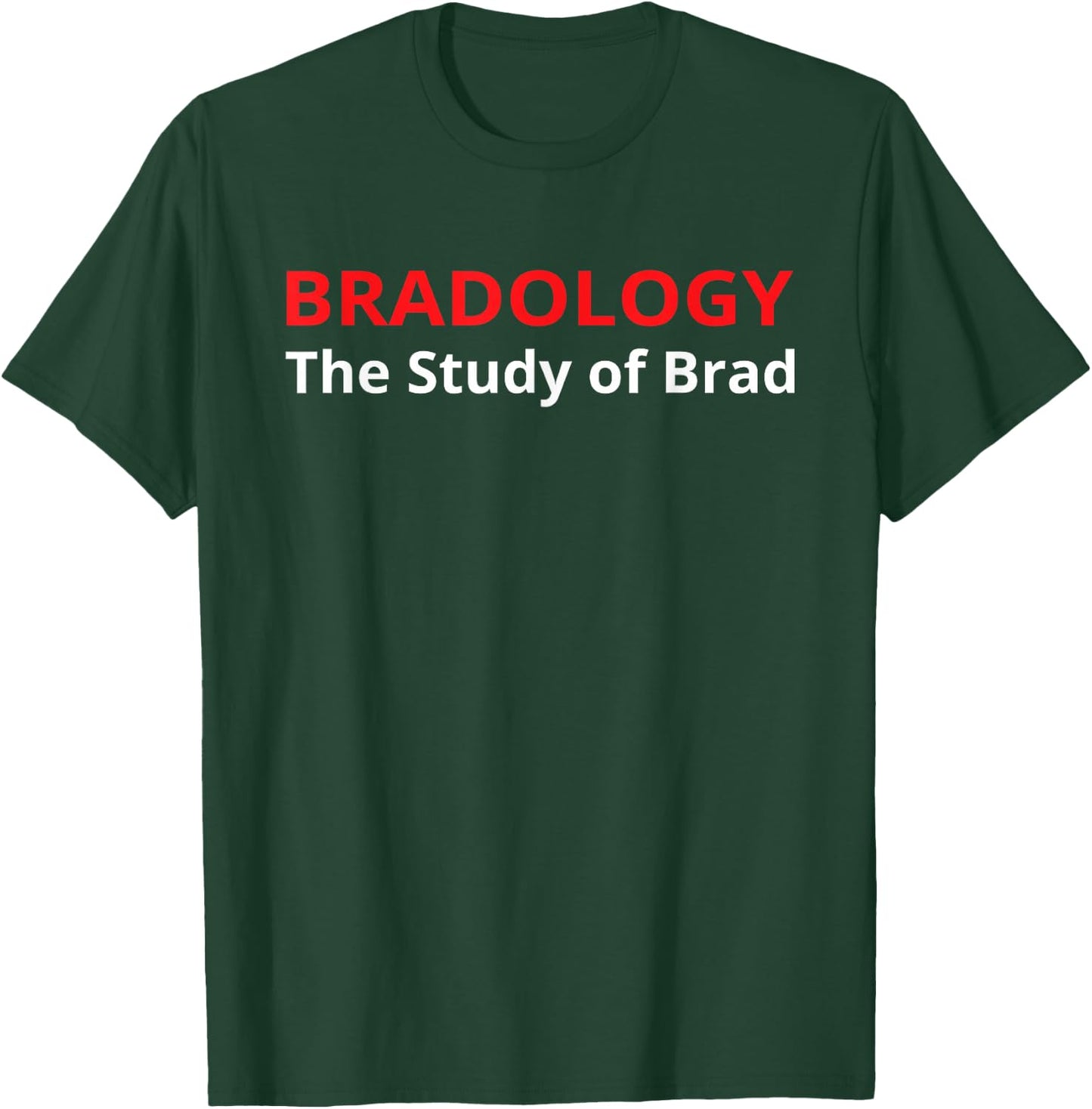 Bradology The Study Of Brad Funny Definition T-Shirt - T-Shirt | Forest