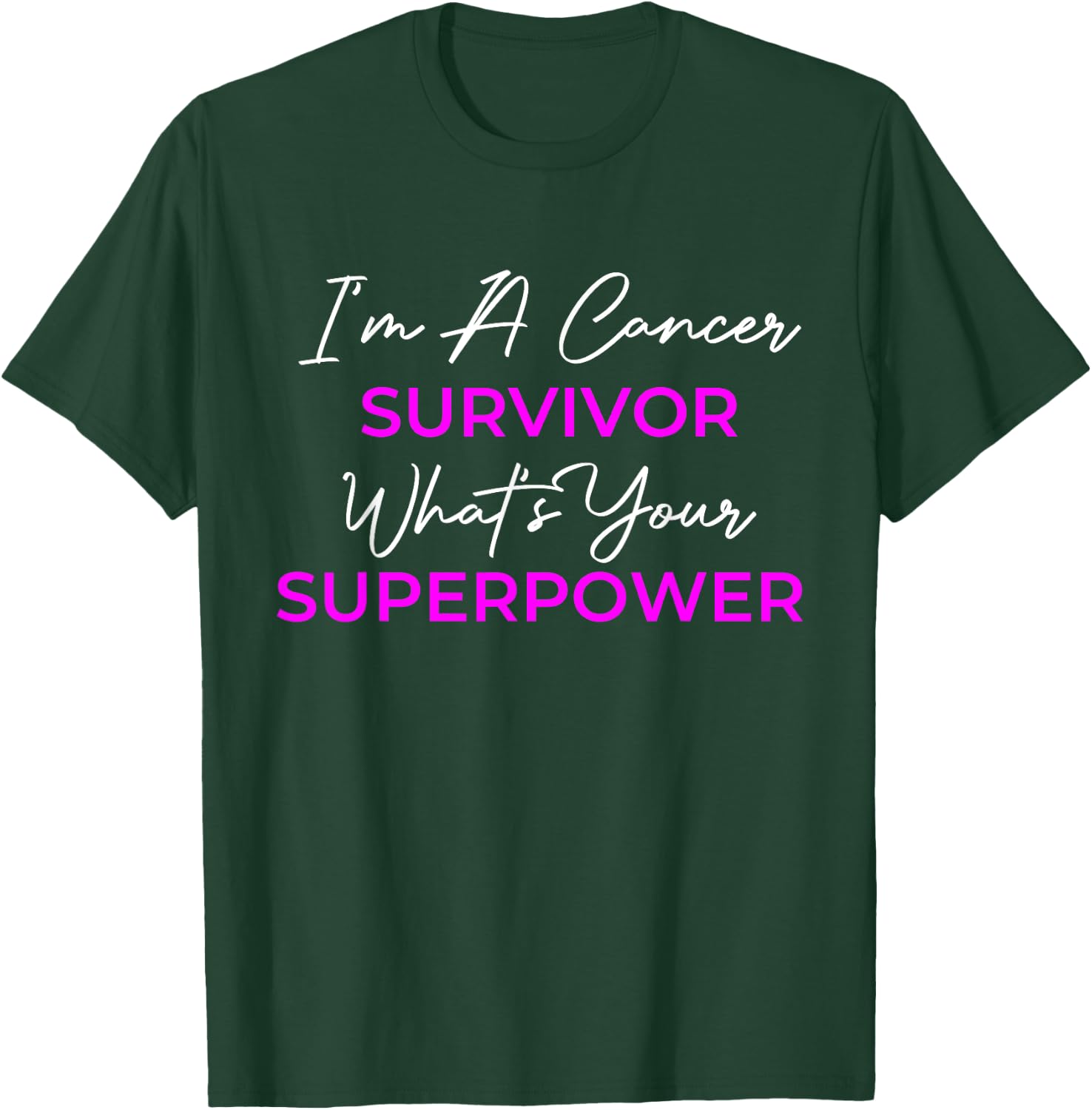 I'm a Cancer Survivor What's Your Superpower Breast Cancer T-Shirt - T-Shirt | Forest