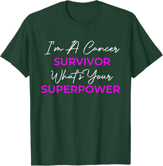 I'm a Cancer Survivor What's Your Superpower Breast Cancer T-Shirt - T-Shirt | Forest