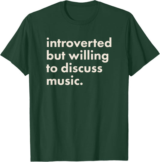 Introverted But Willing To Discuss Music T-Shirt - T-Shirt | Forest