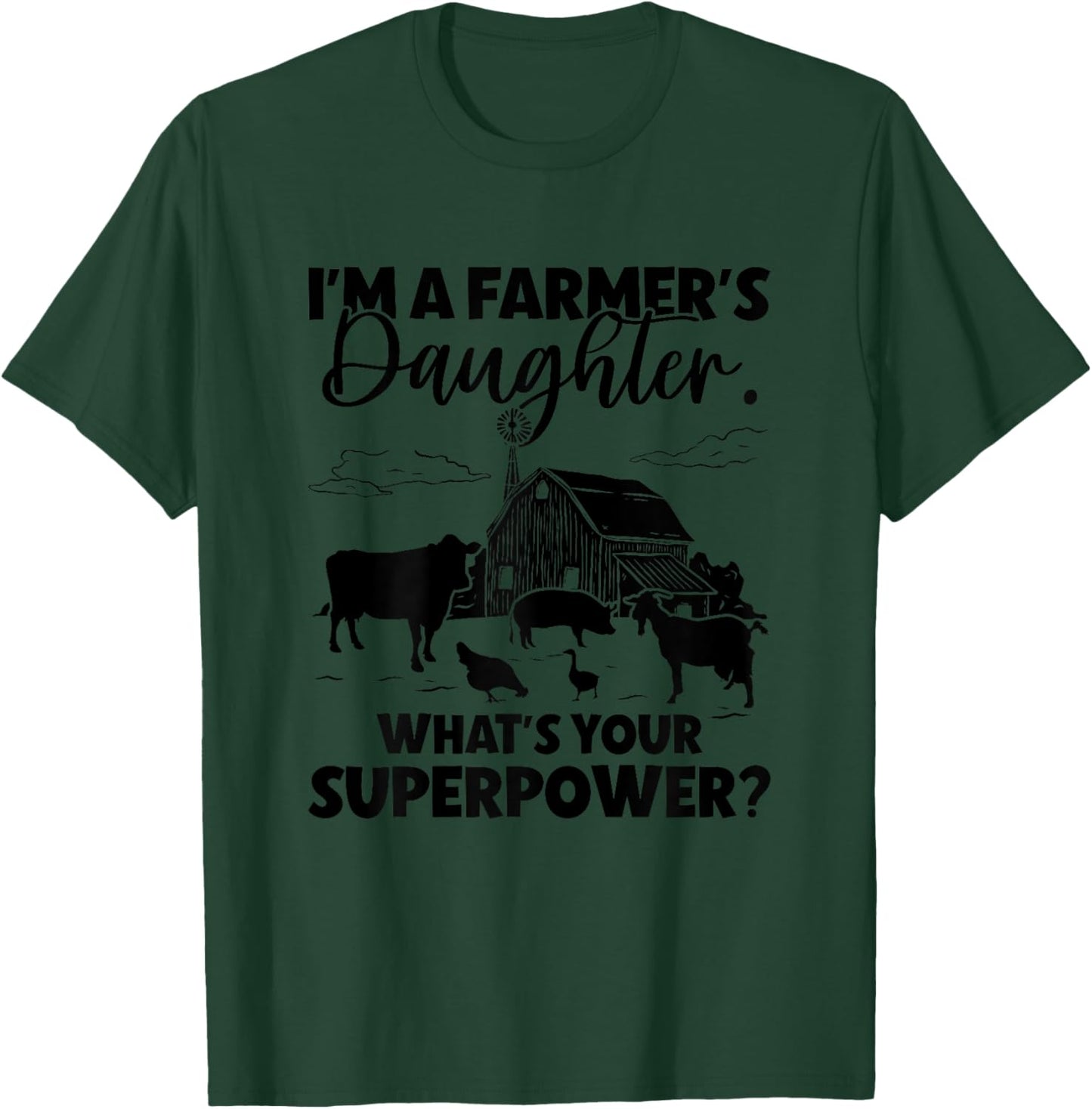 I’m A Farmer's Daughter What’s Your Superpower Farm Farming T-Shirt - T-Shirt | Forest