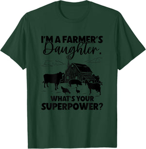 I’m A Farmer's Daughter What’s Your Superpower Farm Farming T-Shirt - T-Shirt | Forest