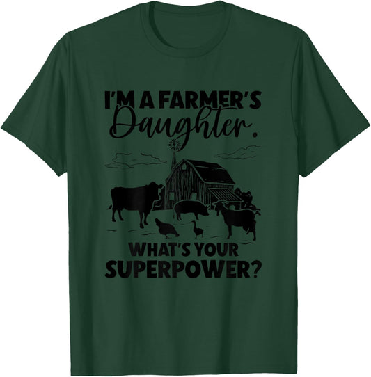 I’m A Farmer's Daughter What’s Your Superpower Farm Farming T-Shirt - T-Shirt | Forest