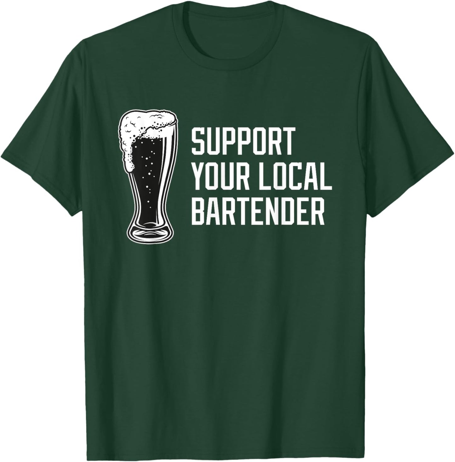 Support Your Local Bartender Dive Bar Beer Cocktail T-Shirt - T-Shirt | Forest