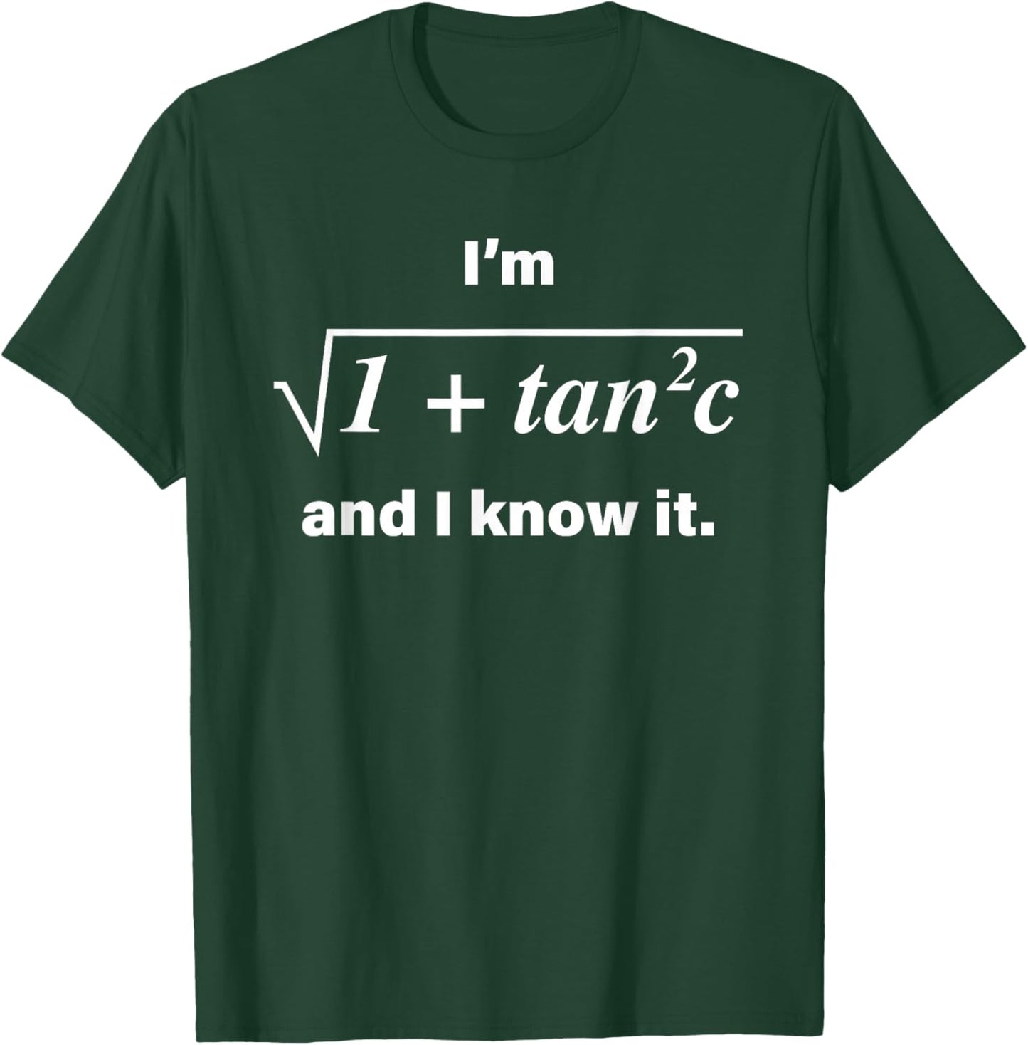 I’m 1 + Tan 2 C And I Know It New T-Shirt - T-Shirt | Forest