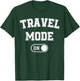 Travel Mode On Funny Traveler Gift Traveling Explorer Trip T-Shirt - T-Shirt | Forest