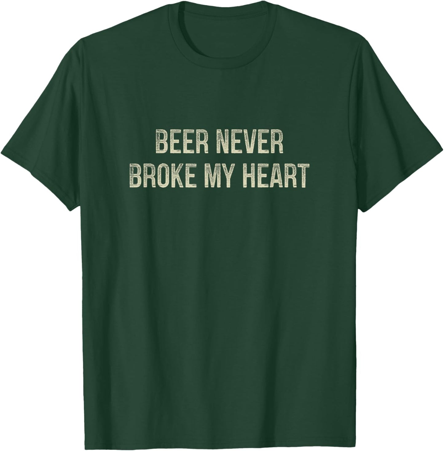 Beer Never Broke My Heart - Vintage Style T-Shirt - T-Shirt | Forest