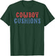 Cowboy Cushions Apparel T-Shirt - T-Shirt | Forest