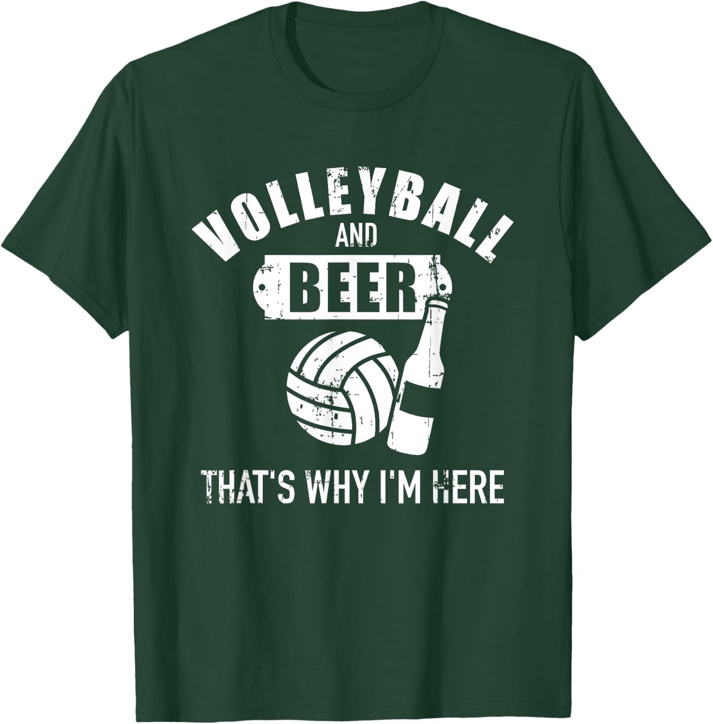 Volleyball and beer that's why I'm here T-Shirt - T-Shirt | Forest