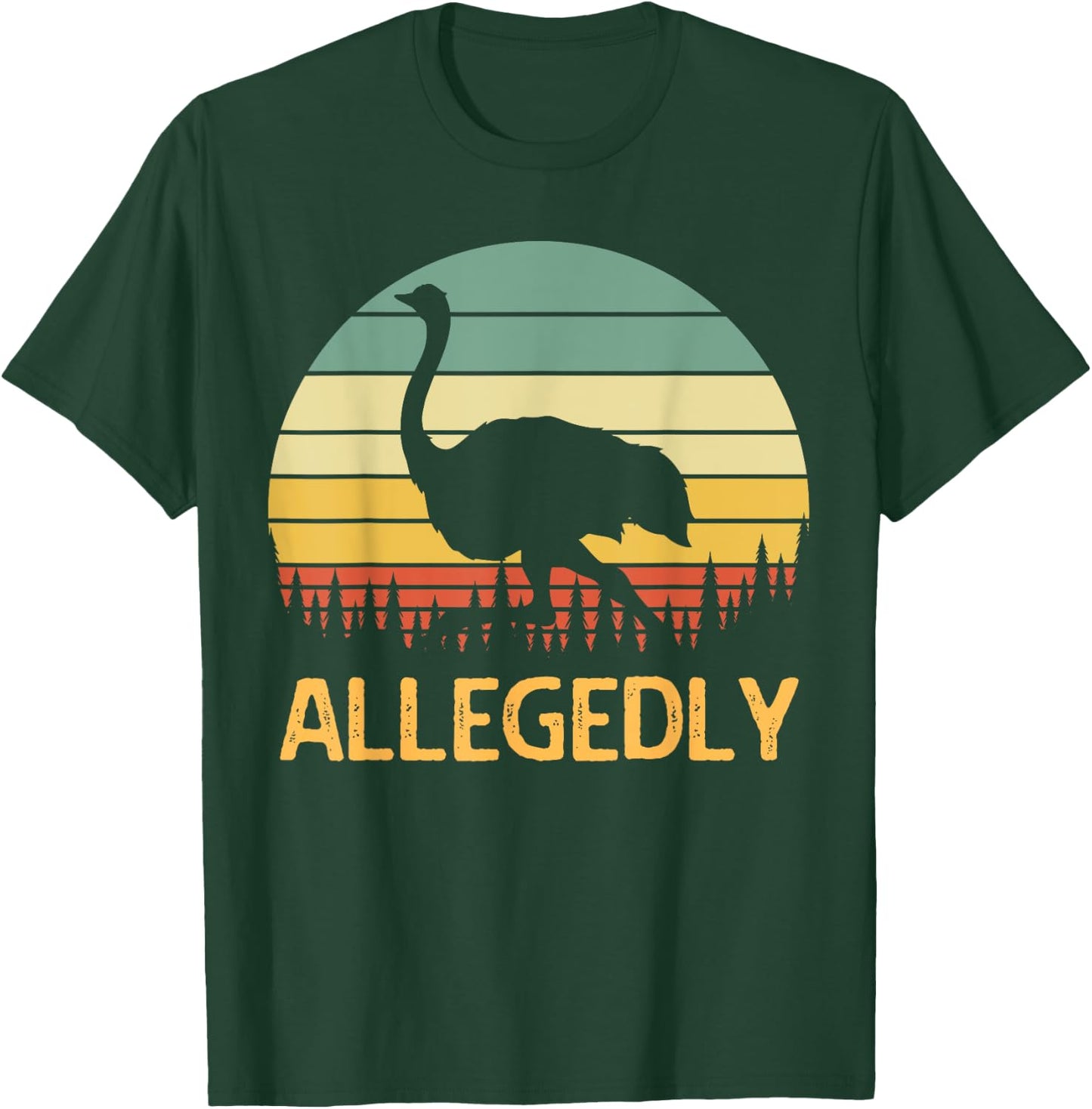 Allegedly Ostrich Funny Retro Funny Flightless Bird Lover T-Shirt - T-Shirt | Forest