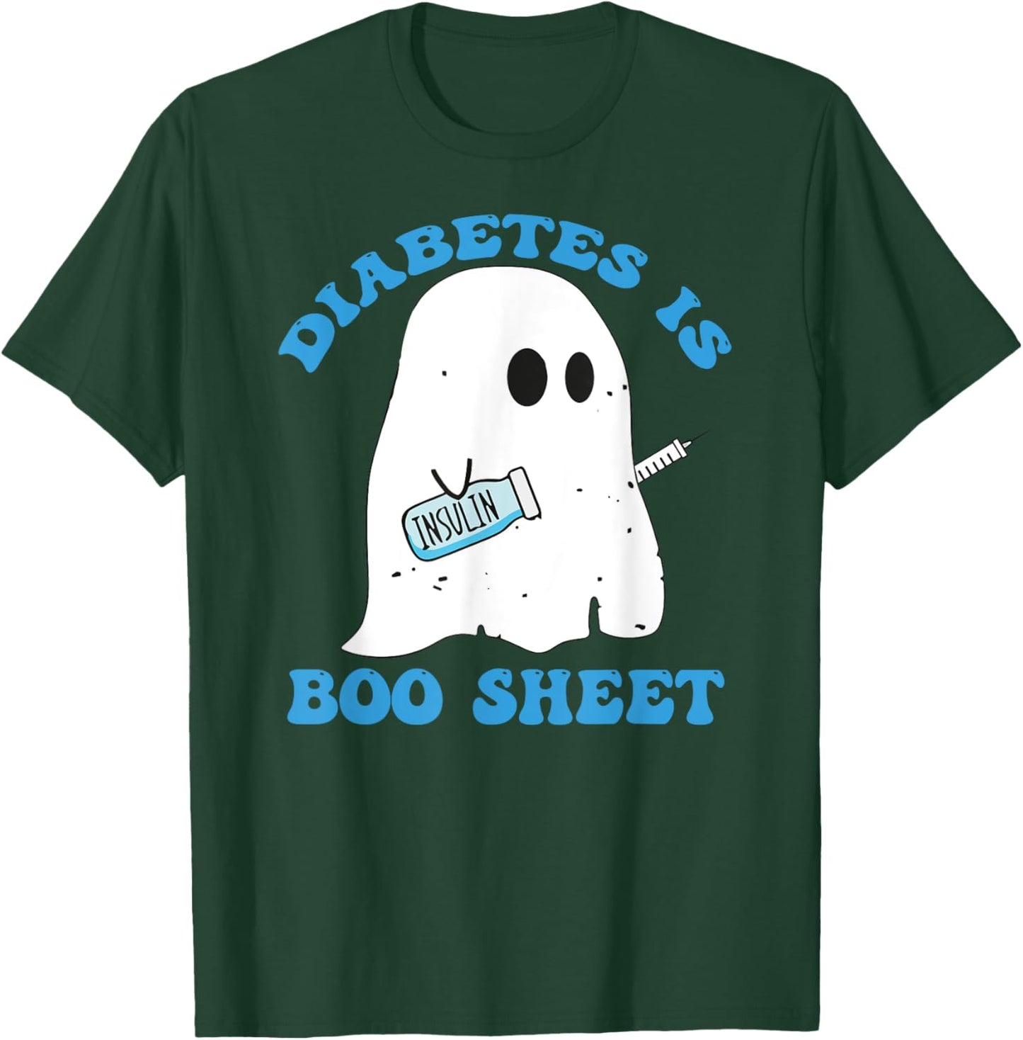 Diabetes Is Boo Sheet T1D T2D Diabetic Diabetes Awareness T-Shirt - T-Shirt | Forest