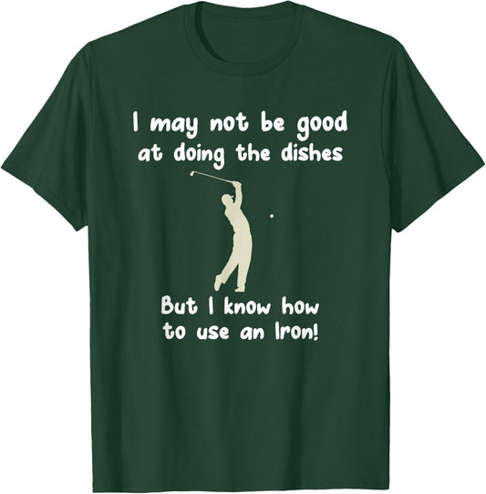 Funny Golf Gag: Fun Vintage Golfing Iron Pun / Joke Golfer T-Shirt - T-Shirt | Forest